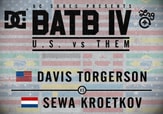 BATB 4 -- Davis Torgerson vs Sewa Kroetkov