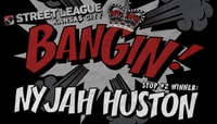 BANGIN -- Street League Bangin!