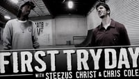 First Try Tryday -- With Steezus Christ & Chris Cole
