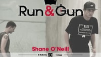 RUN & GUN -- Shane O'Neill