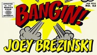 BANGIN -- Joey Brezinski