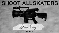 Shoot All Skaters -- Chris Ray - Part 2