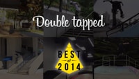 BEST OF 2014 -- DOUBLE TAPPED