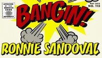 BANGIN! -- Ronnie Sandoval
