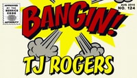 BANGIN! -- TJ Rogers