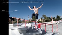 TRAVELOGUE -- Vans Propeller North West Tour - Part Two