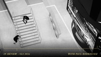 IN REVIEW: SLS 2016 -- with Paul Rodriguez