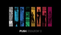 PUSH - Season 2 -- The Series Continues 11.29