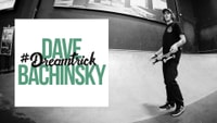 DAVE BACHINSKY'S #DREAMTRICK