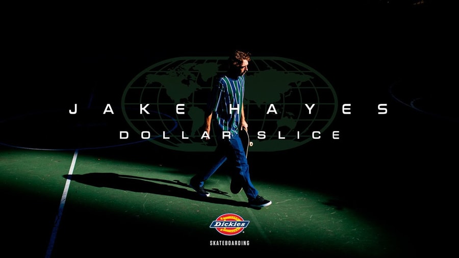 Jake Hayes Drops 'Dollar Slice' Part for Dickies Skateboarding