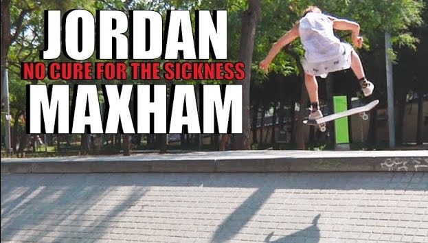 Jordan Maxham's Part from Brooklyn Projects 'No Cure For The Sickness' Video
