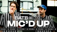 Mic'd Up: BATB 13 - Round 1