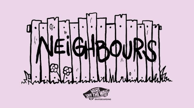Vans Europe Presents 'Neighbours'