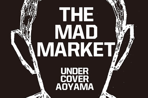 UNDERCOVER 將于東京青山店址舉辦 “The Mad Market” 特別企劃