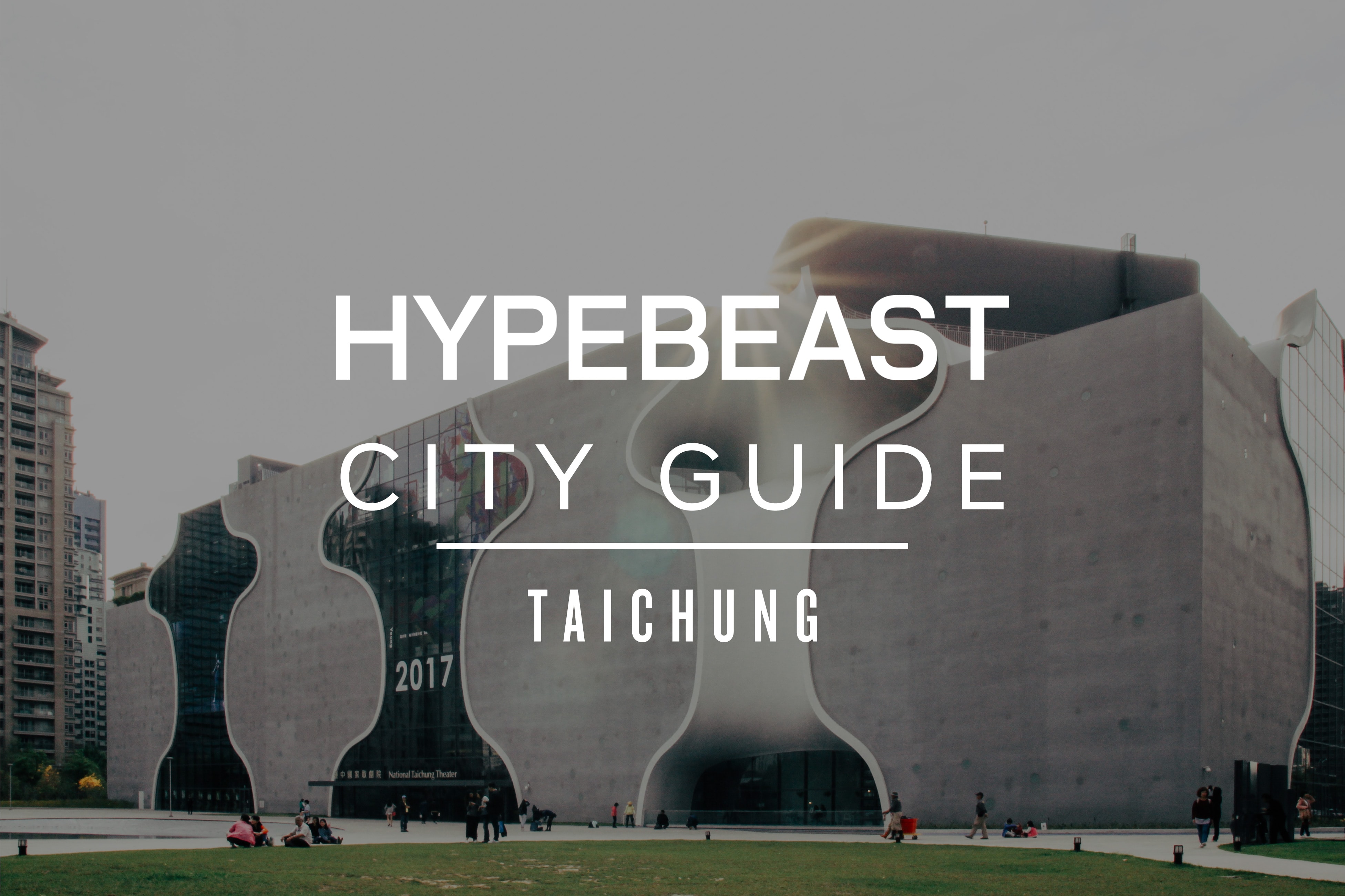 HYPEBEAST City Guide：台中城市指南