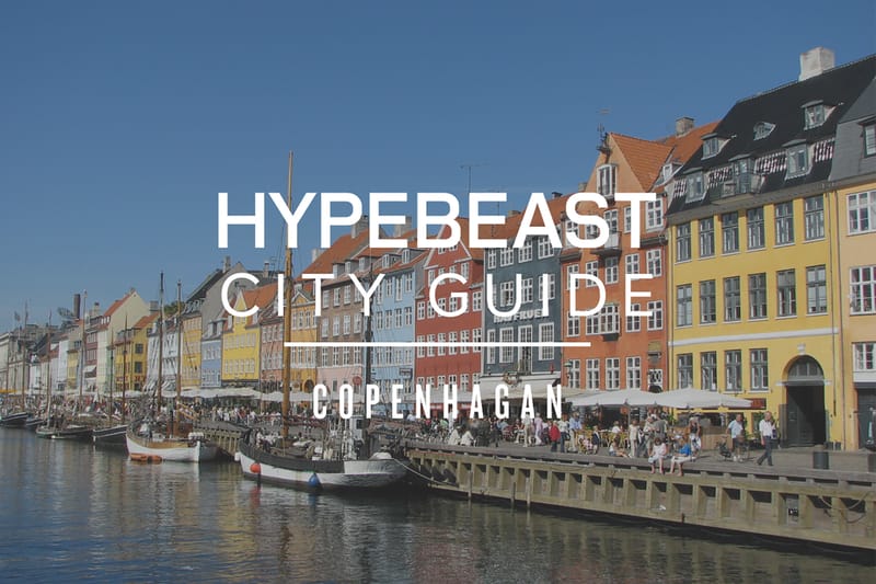 HYPEBEAST City Guide: 2017 哥本哈根城市指南