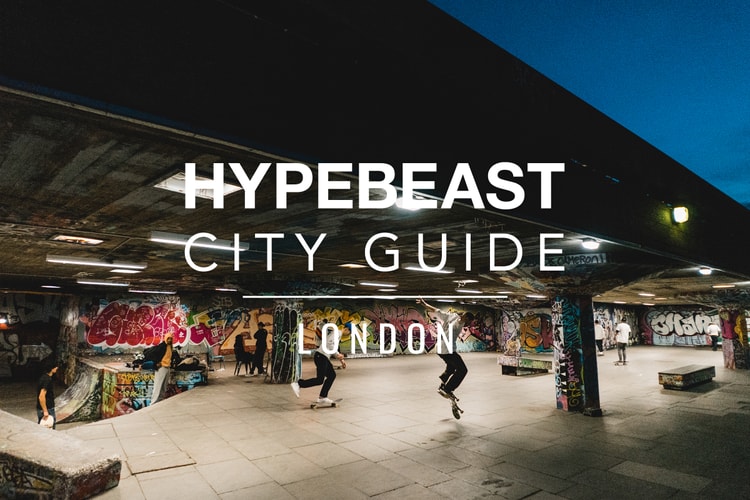 HYPEBEAST City Guide:倫敦城市指南