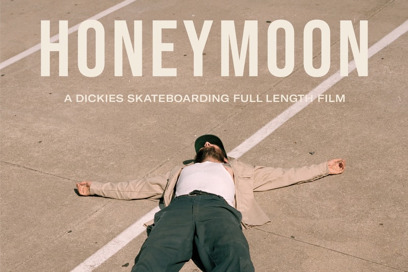 Dickies 首部长篇滑板纪实电影《Honeymoon》全球放映 Dickies 首部长篇滑板纪实电影《Honeymoon》全球放映