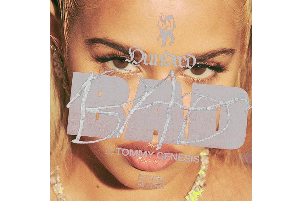 Tommy Genesis 100 Bad Single Cover
