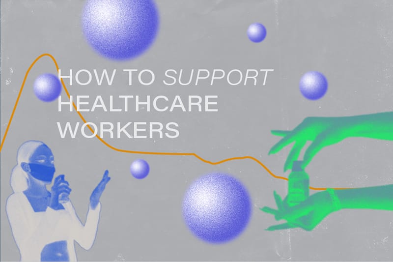 Healthcare Workers Around the World Tell Us How We Can Support Them Amid COVID-19