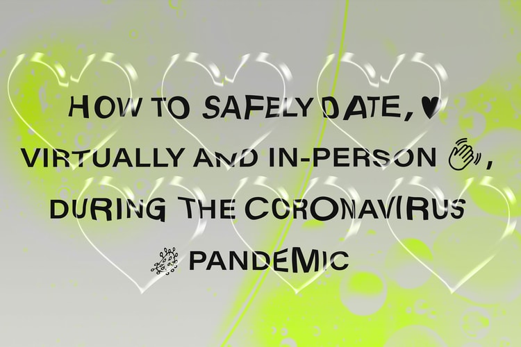 How to Safely Date, Virtually and In-Person, During the Coronavirus Pandemic
