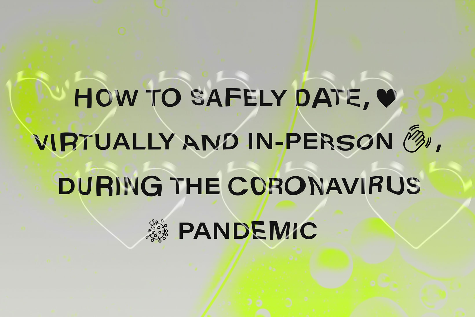 Date Dating Coronavirus COVID-19 Pandemic Safety Safely Virtual In-Person
