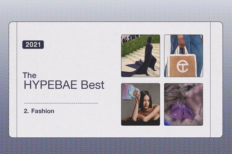 The HYPEBAE Best: The Top Fashion Brands, Designers and It Items That Dominated 2021