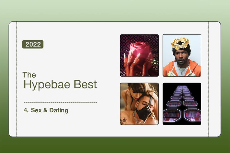 The Hypebae Best: The Top Sex-Positive Series, Sex Toys and Porn of 2022, Ranked
