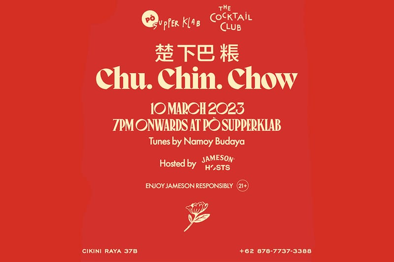 “Chu. Chin. Chow”, Takeover Bar dari PÒ SupperKlab dan The Cocktail Club Jakarta
