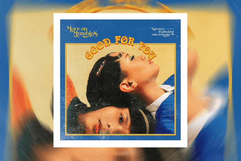 More on Mumbles Perkenalkan Single ‘Good For You'
