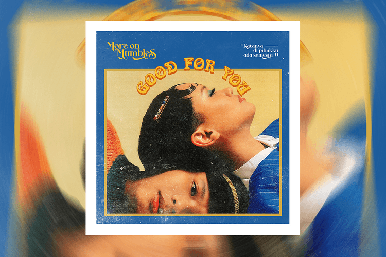More on Mumbles Perkenalkan Single ‘Good For You'