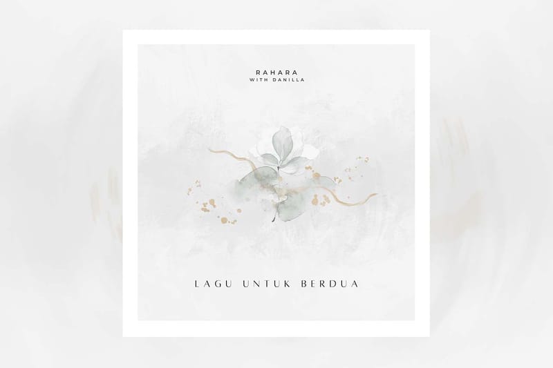 Rahara & Danilla Hadirkan Single Multi-Intepretasi Dalam, 'Lagu Untuk Berdua'