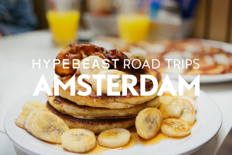 HYPEBEAST Road Trips Amsterdam:オランダ的 Pancakes! を体験