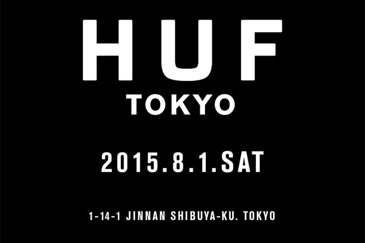 HUF TOKYO 8月1日にオープン決定