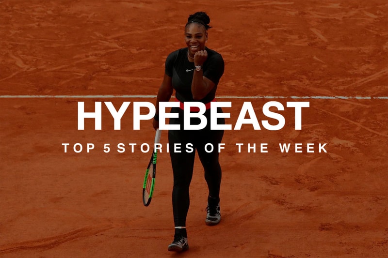 押さえておきたい今週の必読記事 5 選 セリーナ・ウィリアムズ ナイキ 全仏 HYPEBEAST ハイプビースト
