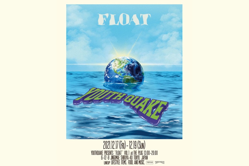 ユースクエイクが“衣食住”をテーマにしたポップアップを渋谷 THE PLUG で開催 YouthQuake POP UP STORE “FLOAT” at THE PLUG