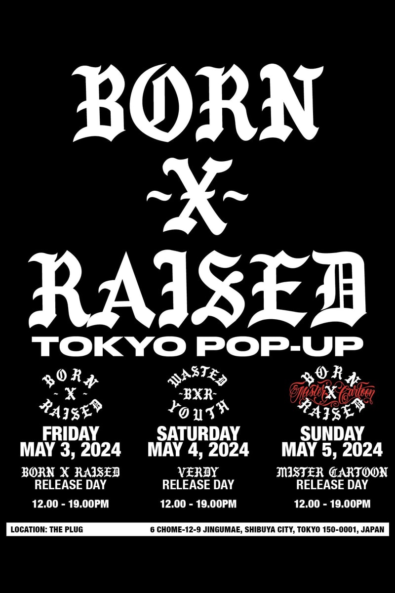 ボーン X レイズドが東京・原宿 THE PLUG にて3日間限定のポップアップを開催 Born x Raised TOKYO POP-UP info the PLUG