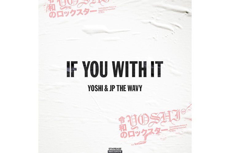 YOSHI の未完成曲をもとに JP THE WAVY と Matt Cab が楽曲『IF YOU WITH IT』をリリース