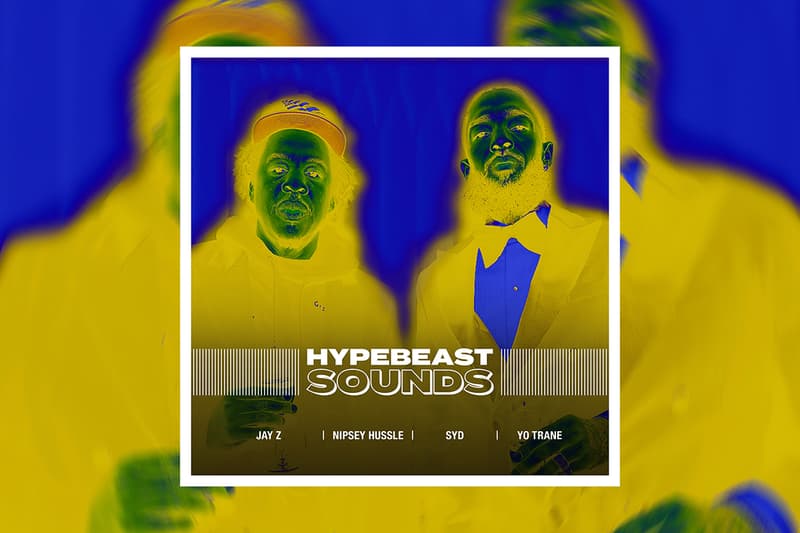 HYPEBEAST SOUNDS: 제이지, 릴 티제이, CJ, 릴 야티, 에리카 뱅크스, 데이 술란, 덴젤 커리, 시드, 요 트라네, 레베카 블랙, 닙시 허슬, 블랙, 빈스 스테이플스, 트래비스 스콧, YG, 케니 비츠, 로버트 글래스퍼, 스미노, 도리안 일렉트라, 빅 프리디아, 쓰리오쓰리