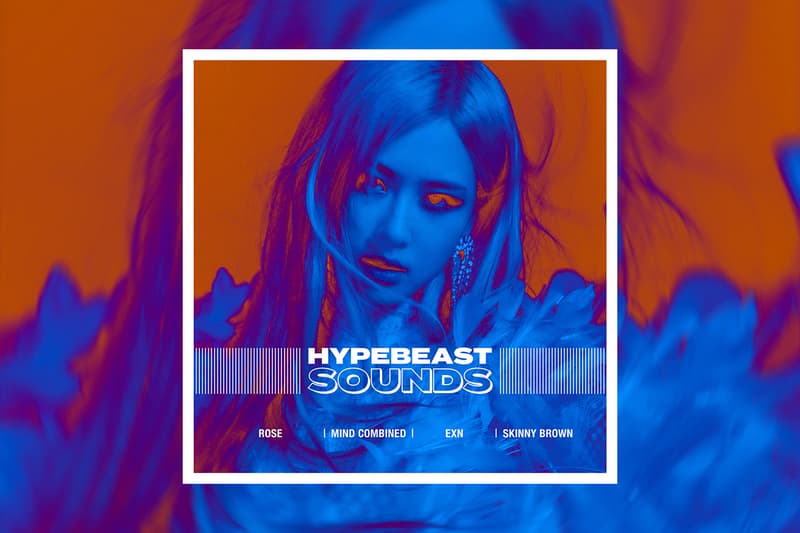 HYPEBEAST SOUNDS: 로제, 마인드 컴바인드, 진보, 피제이, 지젤, 던밀스, 언에듀케이티드 키드, 창모, 쿠기, 스키니 브라운, 을씨년, 노스페이스갓, 림킴, 수연이, 신해경, 씨피카