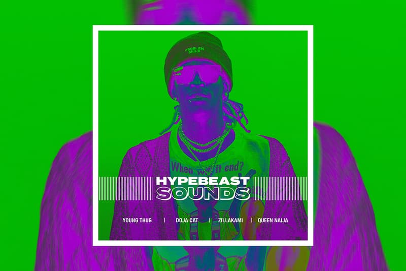 HYPEBEAST SOUNDS: 영 서그, 도자 캣, 베니 싱스, AJ 트레이시, 질라카미, 스놋, 아이러브마코넨, 손더, 퀸 나이자, 리나 사와야마, 거나, 영 스토너 라이프 레코즈, 시저, 카일, 릴 우지 버트, 릴 스키스, 페이데이, 조자 스미스, 아리 레녹스, 엘튼 존