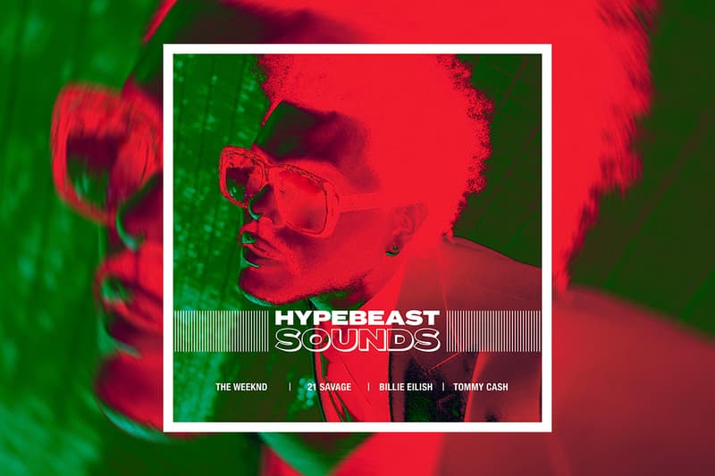 HYPEBEAST SOUNDS: 더 위켄드 & 아리아나 그란데, 21 새비지, DJ 칼리드, 빌리 아일리시, 베이비 킴, 스위티, 모레이, 매드직, 머니백 요, 토미 캐시, 트래비스 스콧, 나스, 제이지, 제임스 파운트르로이 & 하모니스 바이 더 하이브, 도자 캣, 제이미, 찬미나, 퍼렐 윌리엄스