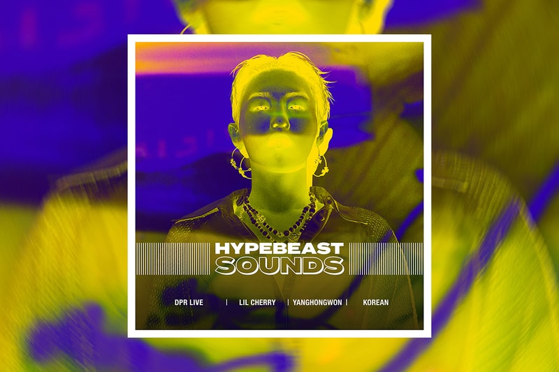 HYPEBEAST SOUNDS: DPR 라이브, 릴 체리, 렉스티지, 아뽀키, 조하, 차붐, 비앙, 양홍원, 미고, 한국사람, 박재범, 아일린 지