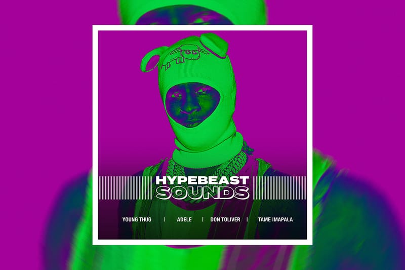 HYPEBEAST SOUNDS: 영 서그, 아델, 돈 톨리버, 테임 임팔라 등
