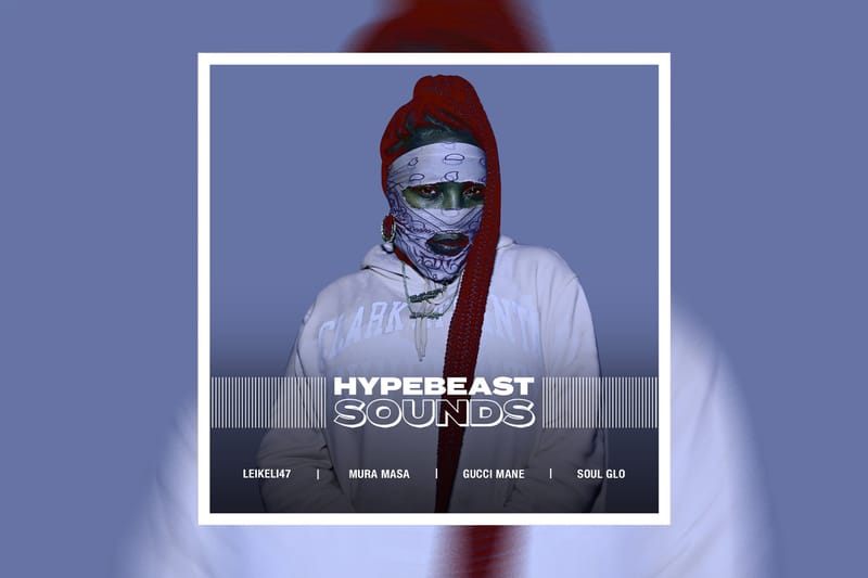 HYPEBEAST SOUNDS: 레이켈리47, 무라 마사, 구찌 메인, 소울 글로 등