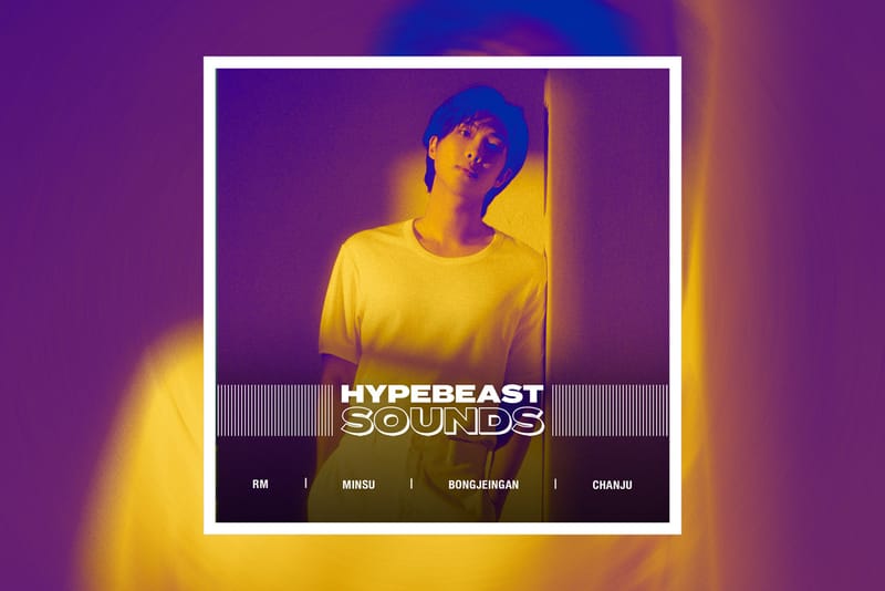 HYPEBEAST SOUNDS: RM, 민수, 봉제인간, 찬주 등