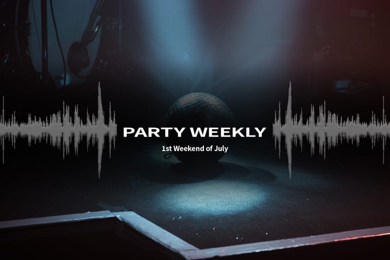 7월 첫째 주 주목할 만한 이주의 파티