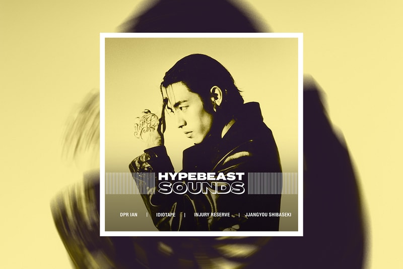 HYPEBEAST SOUNDS: DPR 이안, 이디오테잎, 힙합플레이야, 인저리 리저브, 브린 & 신스, 플리키 뱅, 짱유 시바세키, 펀치넬로, 아발론, 1017 알릭스 9SM, 트레이 비, 릴 야티	