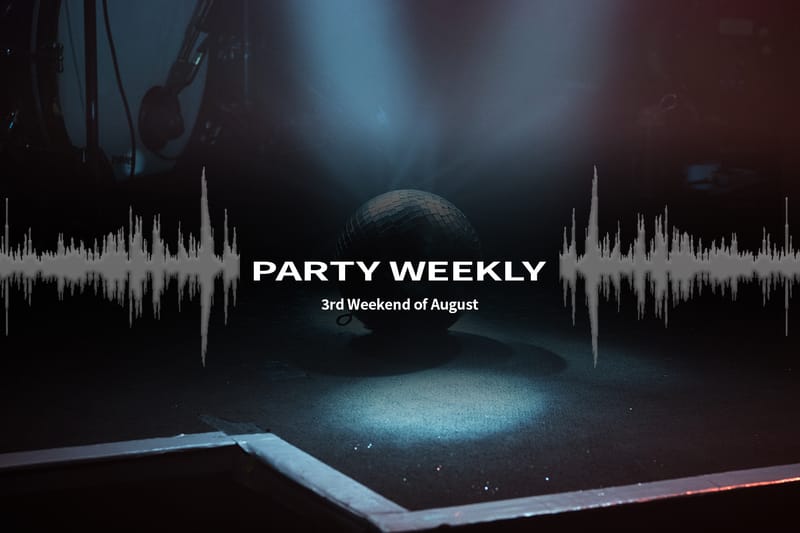 8월 셋째 주 주목할 만한 파티 7