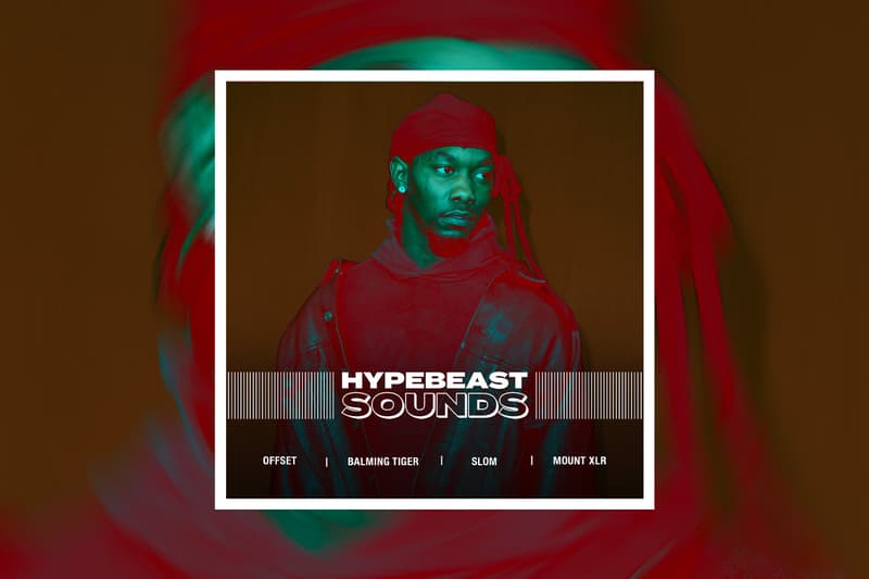 HYPEBEAST SOUNDS: 오프셋, 디디, 바밍 타이거, 비와이, 슬롬, 이디오테잎, 후디, 마운트 XLR, 율, 그린, 더 위켄드, 21 새비지, 프렌치 몬타나, 크러쉬
